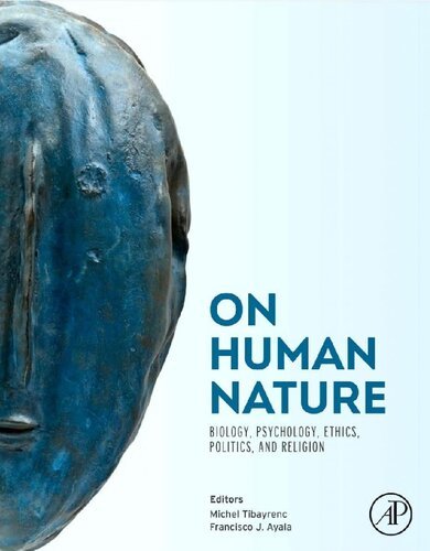 On Human Nature. Biology, Psychology, Ethics, Politics, and Religion