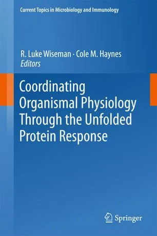 Coordinating Organismal Physiology Through the Unfolded Protein Response 1st edition
