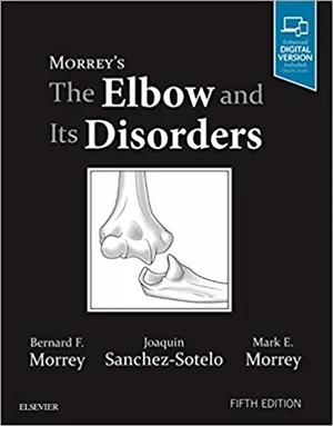 Morreys The Elbow and Its Disorders 5th edition