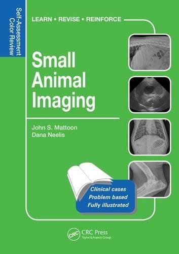 Small Animal Imaging Self Assessment Review Self Assessment Color Review 1st edition