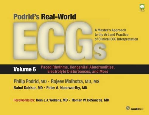 Podrids Real World ECGs Volume 6 Paced Rhythms Congenital Abnormalities Electrolyte Disturbances and More