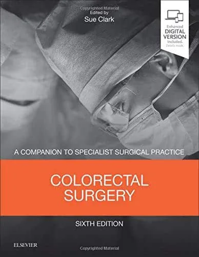 A Companion to Specialist Surgical Practice Colorectal Surgery 6th edition