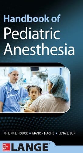 Handbook Of Pediatric Anesthesia 1st edition
