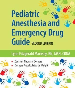 Pediatric Anesthesia And Emergency Drug Guide 2nd edition