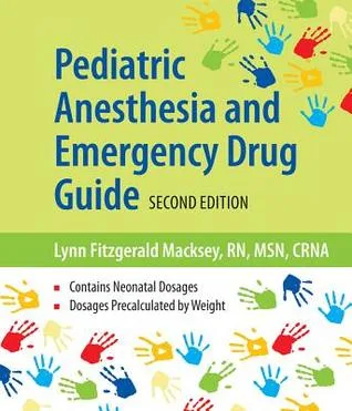Pediatric Anesthesia And Emergency Drug Guide 2nd edition