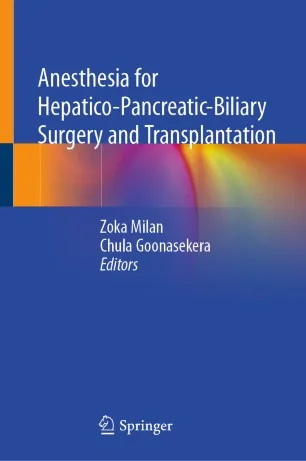 Anesthesia for Hepatico Pancreatic Biliary Surgery and Transplantation 1st edition