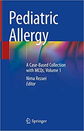 Pediatric Allergy A Case Based Collection with MCQs Volume 1 1st edition