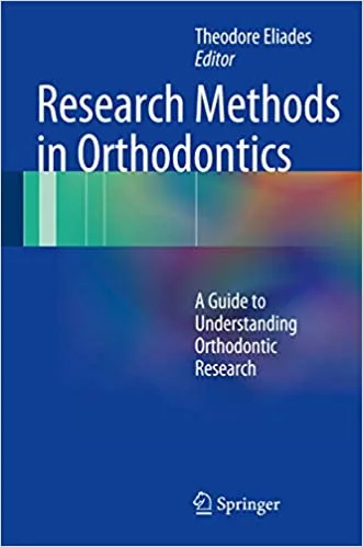 Research Methods in Orthodontics A Guide to Understanding Orthodontic Research 1st edition