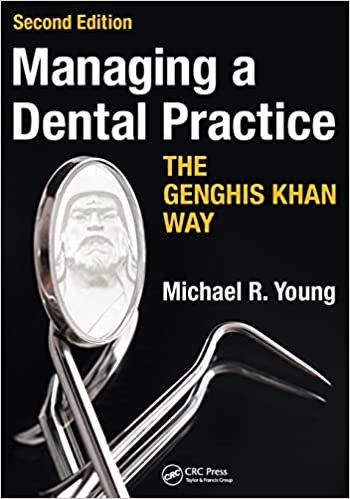 Managing a Dental Practice the Genghis Khan Way 2nd Edition