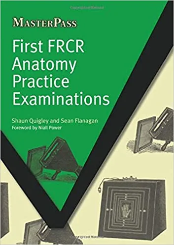 First FRCR Anatomy Practice Examinations 1st edition