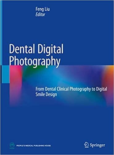 Dental Digital Photography From Dental Clinical Photography to Digital Smile Design 1st edition