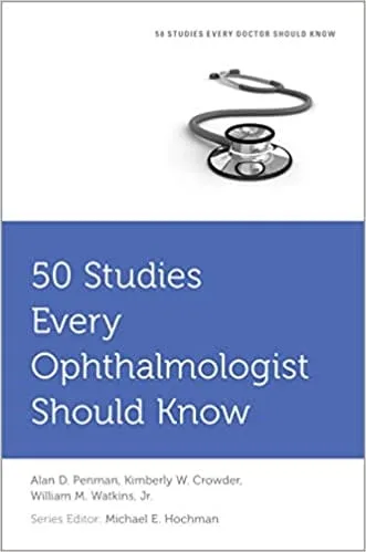 50 Studies Every Ophthalmologist Should Know 1st edition