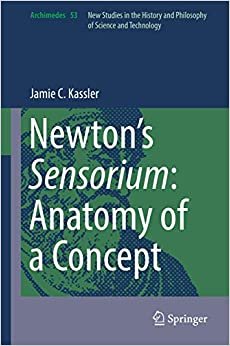Newton’s Sensorium Anatomy of a Concept