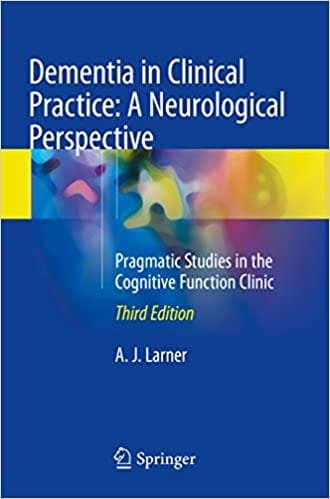Dementia in Clinical Practice A Neurological Perspective Pragmatic Studies in the Cognitive Function Clinic