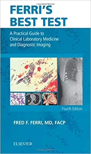 Ferris Best Test A Practical Guide to Clinical Laboratory Medicine and Diagnostic Imaging 5th edition