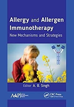 Allergy And Allergen immunotherapy New Mechanisms And Strategies 1st edition
