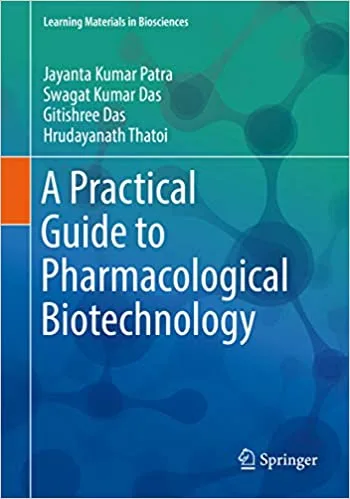 A Practical Guide to Pharmacological Biotechnology 1st edition
