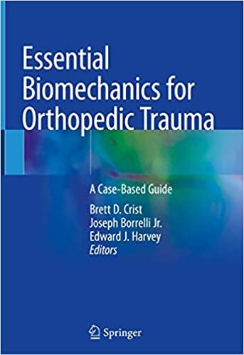 Essential Biomechanics for Orthopedic Trauma A Case Based Guide