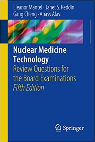 Nuclear Medicine Technology Review Questions for the Board Examinations 5th edition