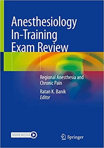 Anesthesiology In Training Exam Review Regional Anesthesia and Chronic Pain