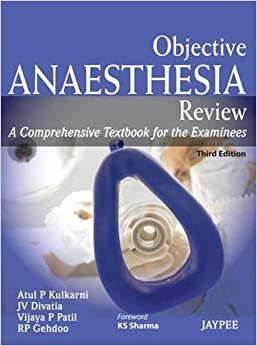 Objective Anaesthesia Review A Comprehensive Textbook for the Examinees 3rd Edition