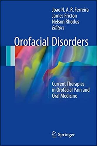 Orofacial Disorders Current Therapies in Orofacial Pain and Oral Medicine 1st edition
