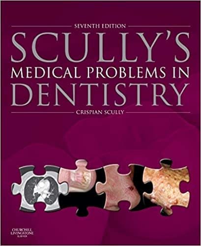Scullys Medical Problems in Dentistry 7th edition