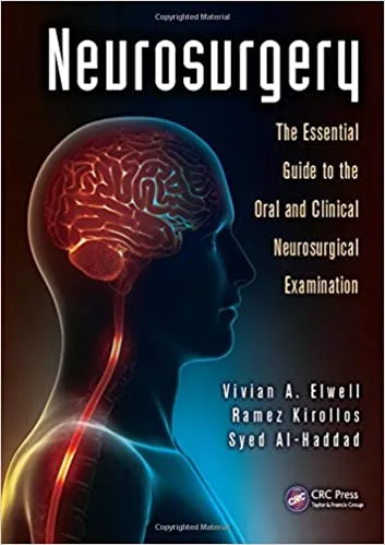Neurosurgery The Essential Guide to the Oral and Clinical Neurosurgical Exam