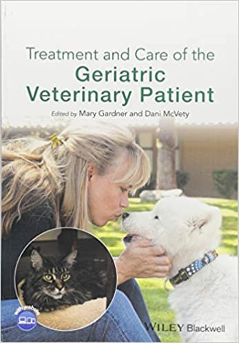 Treatment and Care of the Geriatric Veterinary Patient 1st edition