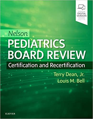 Nelson Pediatrics Board Review Certification And Recertification 1st edition