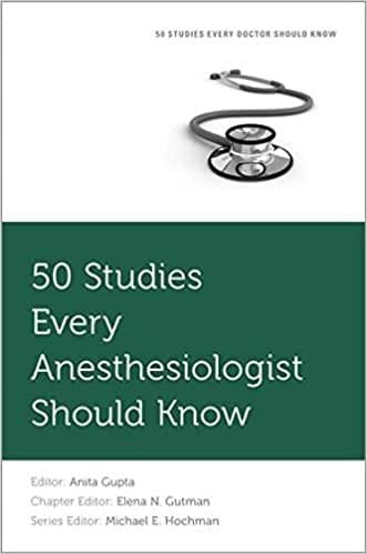 50 Studies Every Anesthesiologist Should Know 1st edition