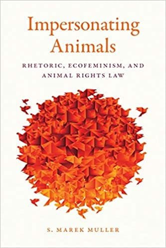 Impersonating Animals Rhetoric Ecofeminism and Animal Rights Law 1st edition