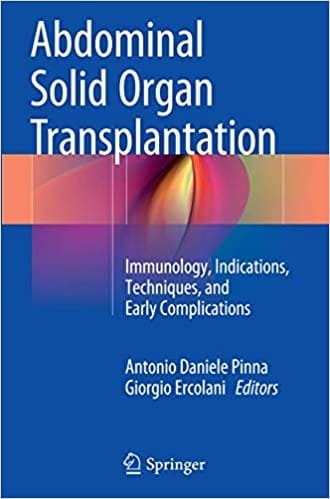 Abdominal Solid Organ Transplantation Immunology Indications Techniques and Early Complications 1st edition