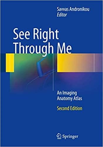 See Right Through Me An Imaging Anatomy Atlas 2nd edition