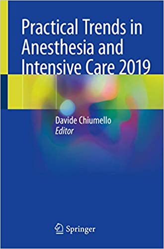 Practical Trends in Anesthesia and Intensive Care 2019