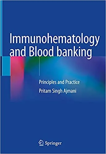 Immunohematology and Blood Banking Principles and Practice