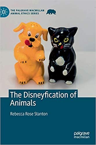 The Disneyfication of Animals 1st edition