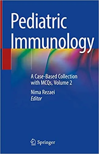 Pediatric Immunology A Case Based Collection with MCQs Volume 2 1st edition
