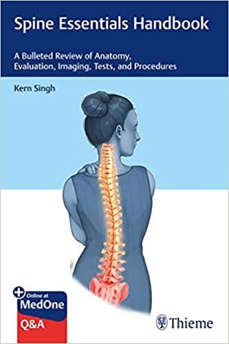 Spine Essentials Handbook A Bulleted Review of Anatomy Evaluation Imaging Tests and Procedures 1st edition