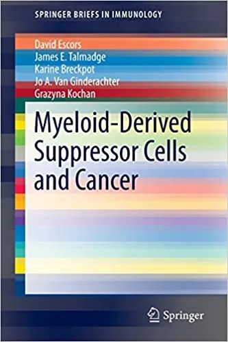 Myeloid Derived Suppressor Cells and Cancer 1st edition