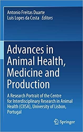 Advances in Animal Health Medicine and Production A Research Portrait of the Centre for Interdisciplinary Research in Animal Health (CIISA) University of Lisbon Portugal 1st edition