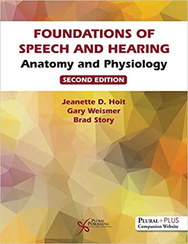 Foundations Of Speech And Hearing Anatomy And Physiology 3rd Edition