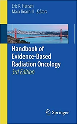 Handbook of Evidence Based Radiation Oncology 3rd edition