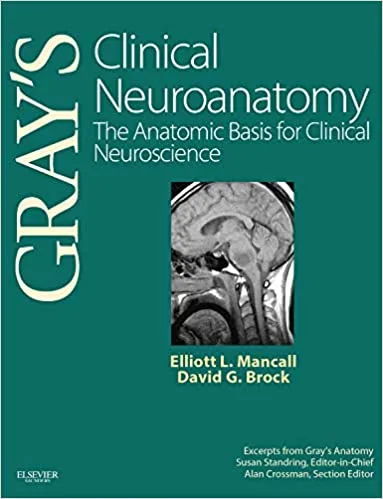 Gray's Clinical Neuroanatomy The Anatomic Basis for Clinical Neuroscience 1st edition