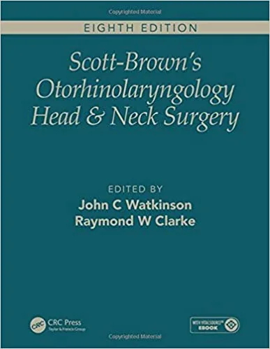 Scott Brown's Otorhinolaryngology And Head and Neck Surgery 8th Edition