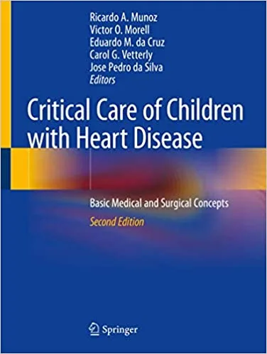 Critical Care of Children with Heart Disease Basic Medical and Surgical Concepts 2nd edition