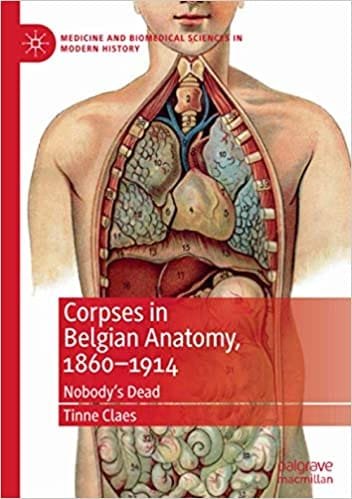 Corpses in Belgian Anatomy 1860 1914 Nobodys Dead 1st edition