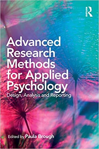 Advanced Research Methods for Applied Psychology Design Analysis and Reporting 1st edition
