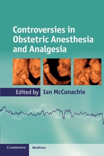 Controversies in Obstetric Anesthesia and Analgesia 1st edition