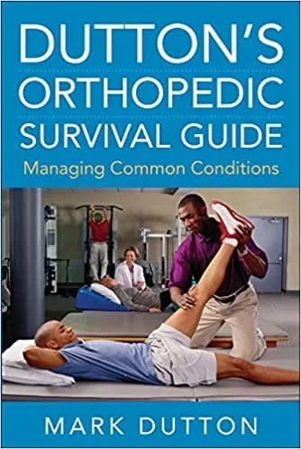 Duttons Orthopedic Survival Guide Managing Common Conditions 1st edition